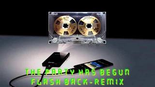 The Party Has Begun / Freestyle (Flash Back Remix) Old School HQ