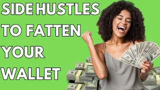 Side Hustles To Fatten Your Wallet