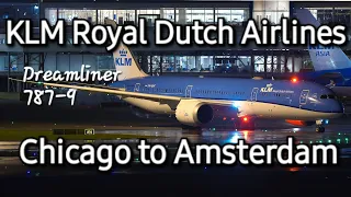 [4K][60fps]🇺🇸Chicago ORD - Amsterdam AMS🇳🇱 KLM Dutch Boeing 787-9 Dreamliner Full Flight Trip Report