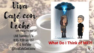 Viva Cafe con Leche S5Ep5: What Do I Think of ME?!