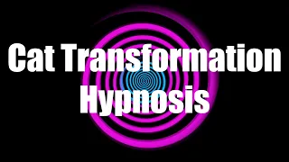 Cat Transformation Hypnosis