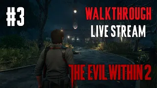 The Evil Within 2 прохождение игры - Часть 3 [LIVE]