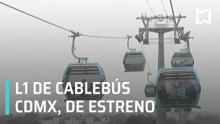 Inicia operaciones L1 del Cablebús en la CDMX - Noticias MX