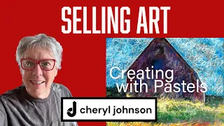 Selling Art and Creating With Pastels How to improve your sales and skills