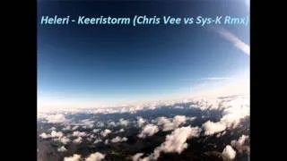 Heleri - Keeristorm (Chris Vee vs Sys-K Rmx)