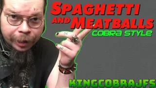 Spaghetti and Meatballs Cobra Style