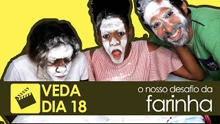 Desafio da farinha | Quem é mais  ? | VEDA 18