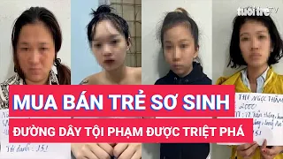 Triệt phá đường dây mua bán hàng chục trẻ sơ sinh