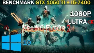 Killing Floor 2 | GTX 1050 Ti + i5-7400 | Ultra settings | 1080p