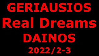Geriausios Real Dreams Dainos (2022/2-3)