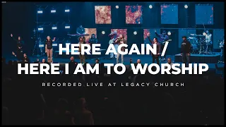 Here Again / Here I Am To Worship (Live) [feat. Hunter Atwood & Thais Gardner]