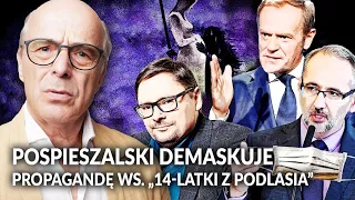 POSPIESZALSKI demaskuje propagandę nt. "14-latki z Podlasia"! "Na to dziecko od razu wydano wyrok!"