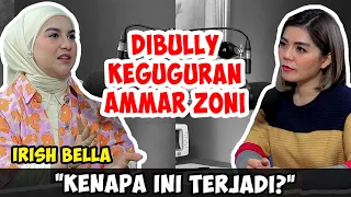 IRISH BELLA - HIKMAH DIBALIK MUSIBAH - DIBULLY, KEGUGURAN, AMMAR ZONI | Merry Riana