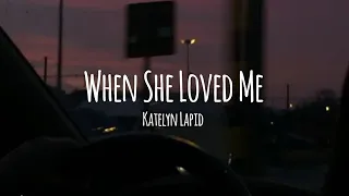 (Full Version) When She Loved Me - Katelyn Lapid [Cover] (Lyrics Video)