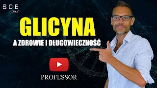 Glicyna a zdrowie i długowieczność - Professor odc. 77