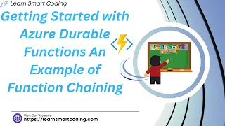 Getting Started with Azure Durable Functions An Example of Function Chaining | AZ-204 | LSC