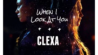 Clexa || When I Look At You