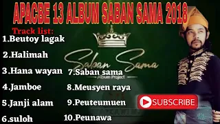 Apache 13 Saban sama full album 2019