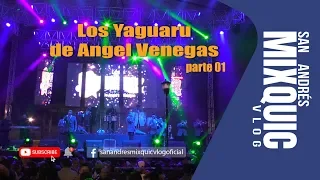 Los Yaguaru de Angel Venegas p01| San Andrés Mixquic 2019.