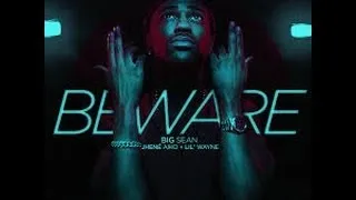 Big Sean - Beware ft. Lil Wayne & Jhene Aiko Lyrics