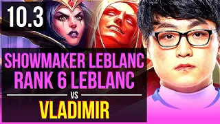 ShowMaker LEBLANC vs VLADIMIR (MID) | Rank 6 LeBlanc, KDA 11/0/7 | Korea Challenger | v10.3