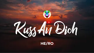 HE/RO - KUSS AN DICH (Lyrics)