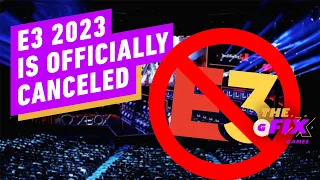 E3 2023 Is Canceled - IGN Daily Fix