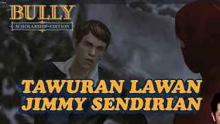 JIMMY MELAWAN PULUHAN ORANG SENDIRI! | Bully Gameplay 11