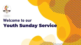 Youth Sunday Service - May 05, 2024