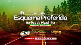 Os Barões da Pisadinha   Esquema Preferido   Versão Reggae Remix   Dj Junior Lutz1