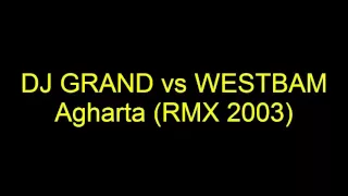DJ GRAND vs WESTBAM (Agharta (RMX 2003)