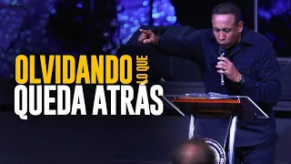 Olvidando Lo que Queda Atrás | Pastor Juan Carlos Harrigan