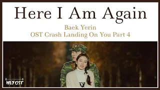 Baek Yerin (백예린) - Here I Am Again (다시 난, 여기) OST Crash Landing On You Part 4 | Lyrics