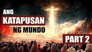 KATAPUSAN NG MUNDO PART 2 - KAILAN BA MAGAGANAP ANG 7 YEARS TRIBULATION?