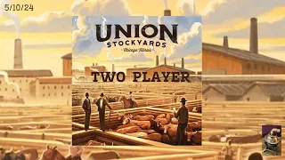 Union Stockyards 2 Player 5/10/24