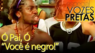 Ó PAI, Ó | “Você é negro!”: cena épica