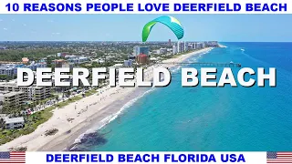 10 REASONS WHY PEOPLE LOVE DEERFIELD BEACH FLORIDA USA