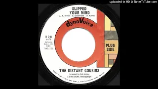 The Distant Cousins - Slipped Your Mind