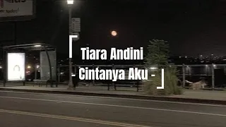 TIARA ANDINI, ARSY WIDIANTO - CINTANYA AKU (LIRIK VIDEO)