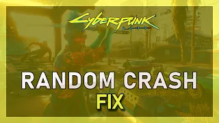 Cyberpunk 2077 - How To Fix Random Crashing & Crashes on Startup