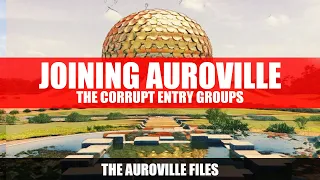The reality of joining Auroville | Entry Groups