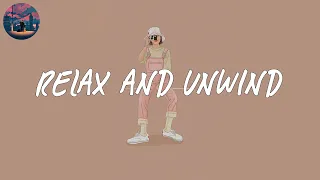 relax and unwind 🍊 best chill playlist for relaxing your mind