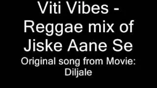 Viti Vibes - Reggae mix of Jiske Ane Se