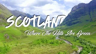 BEAUTIFUL SCOTLAND - Where The Hills Are Green - 4K DRONE VIDEO (Mavic 2 Pro)