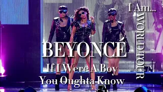 Beyoncé - If I were a boy / You oughta know (I Am...World Tour Studio Version)