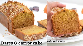 Dates and Carrot cake | Healthy Cake | Soft and Moist Easy Cake