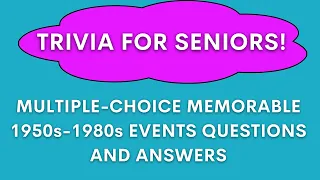 Trivia For Seniors - Keep Your Brain Young And Challenge Your Memory!