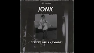 Geriexz - Jonk (ft. Kaylan,Kxngty)