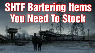 Top SHTF Bartering Items You Need To Stock
