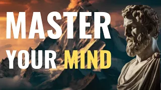 How To Master Your Mind| Stoicism